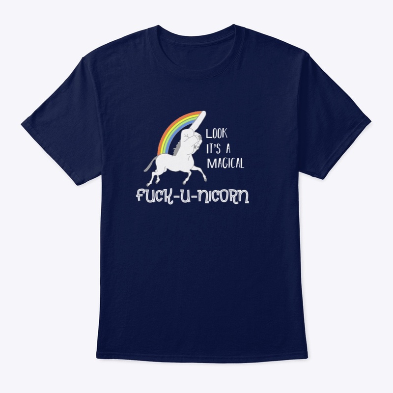 Look It’s A Magical Fuck-U-Nicorn 