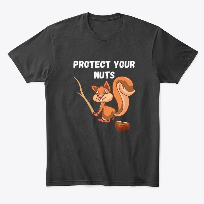 Always Protect Your Nuts 