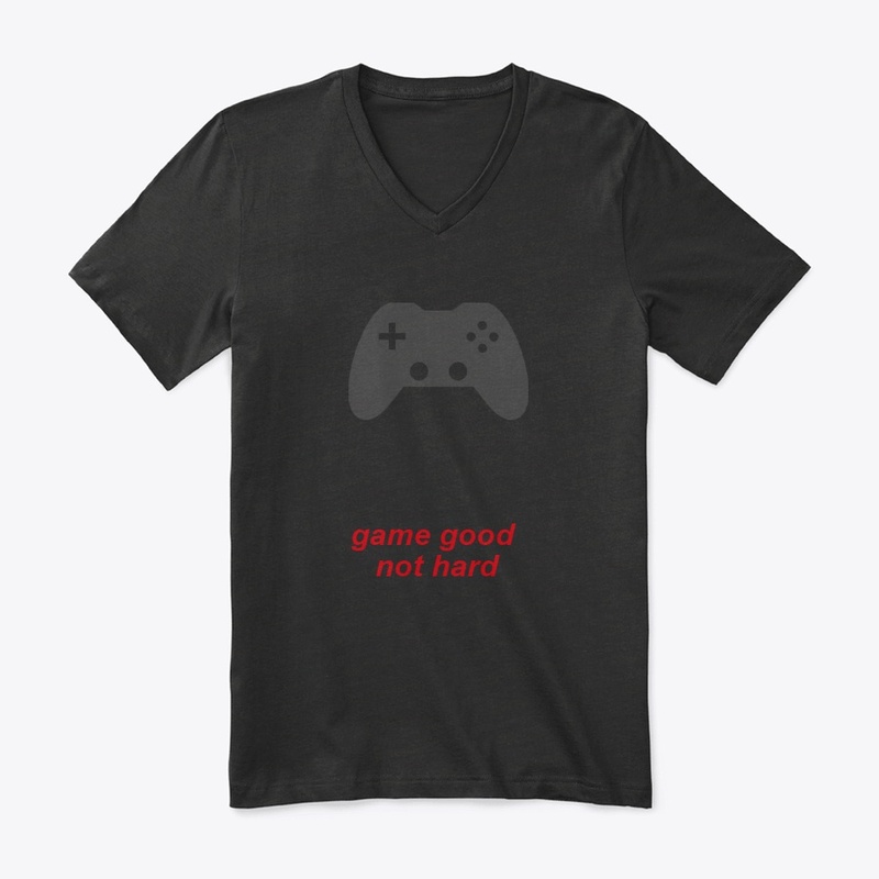game good not hard 