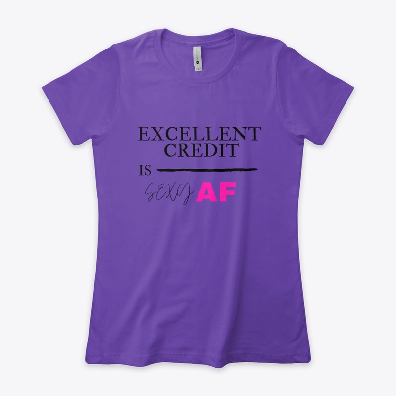 Excellent Credit Is Sexy AF