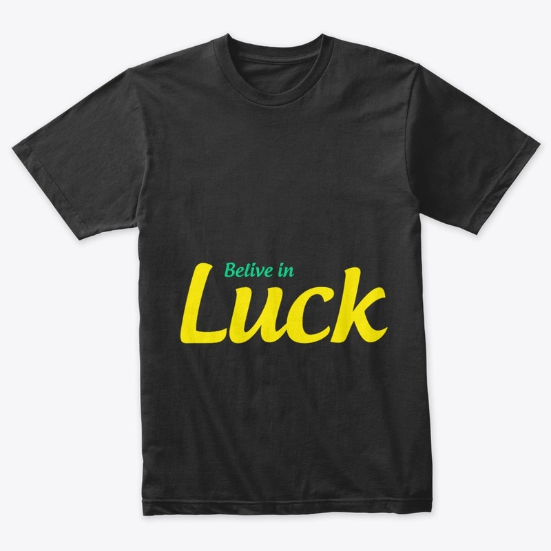 Believe In Luck 