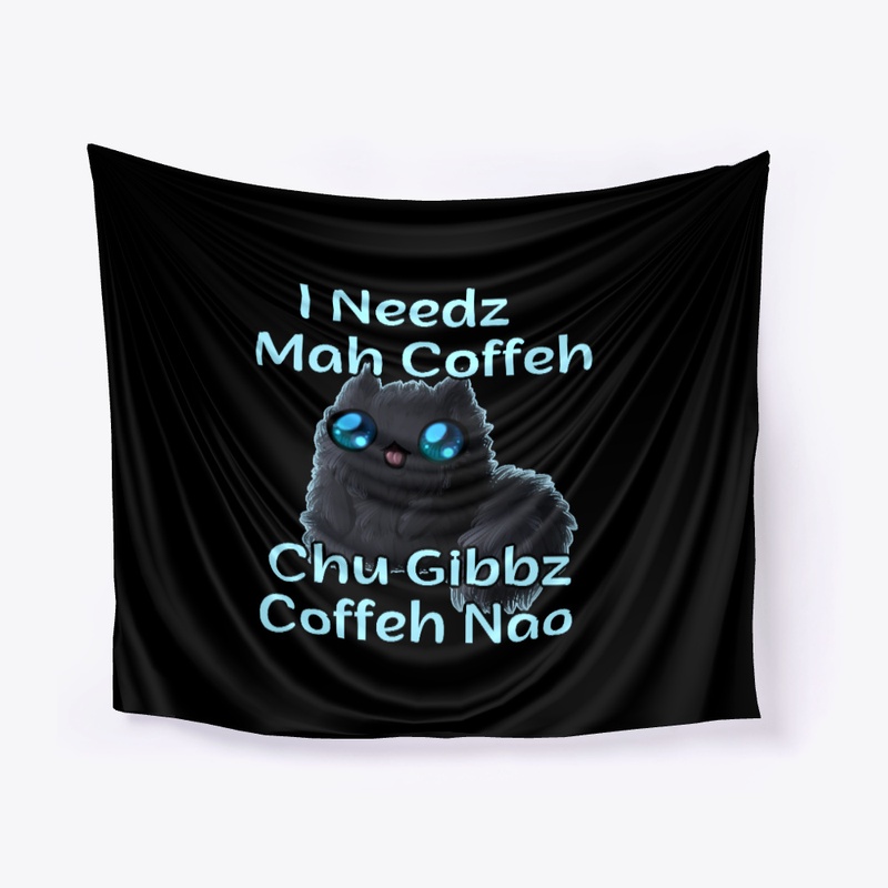 I Needz Coffee Now
