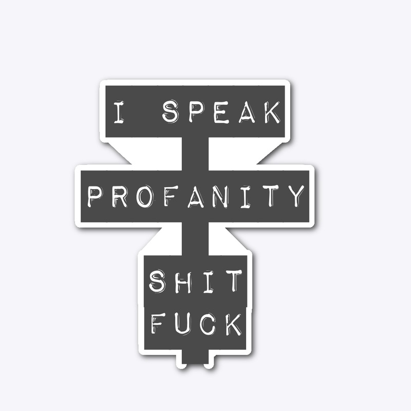 I SPEAK PROFANITY