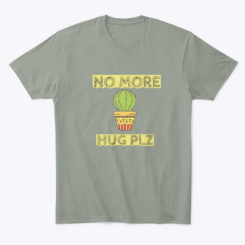 No more hugs please tshirt
