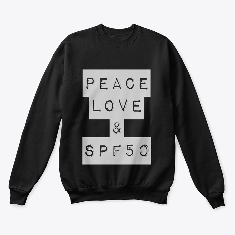 Peace, Love & SPF50 shirt/pullover