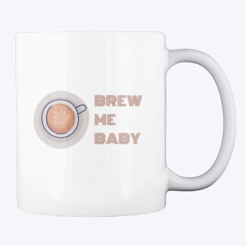 Brew Me Baby