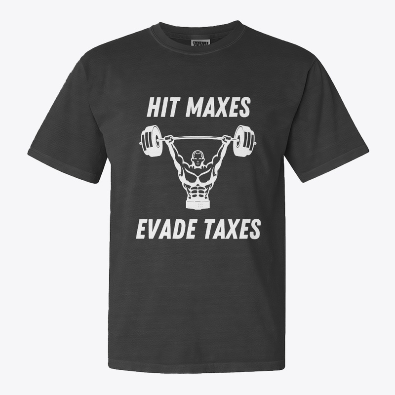 HIT MAXES EVADE TAXES