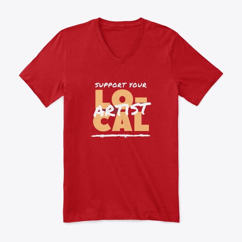 Support Your Local Artist T-Shirt