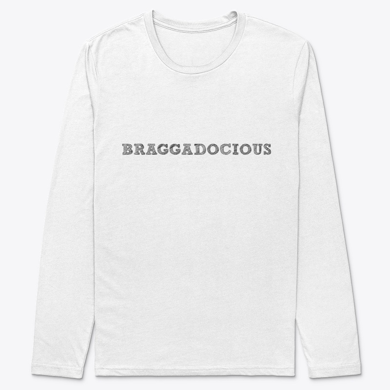 BRAGGADOCIOUS