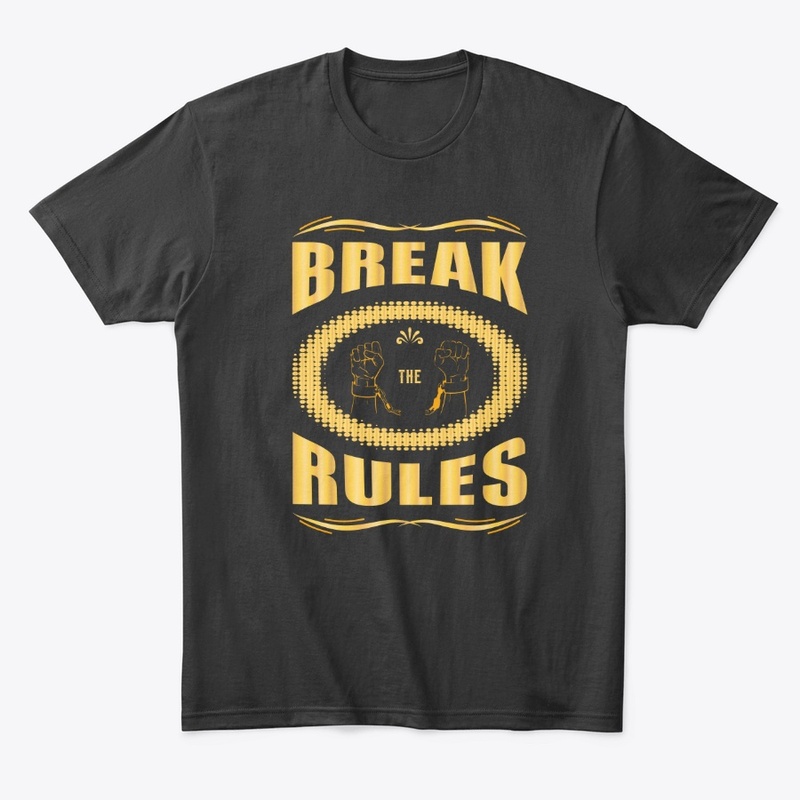 Break The Rules T Shirt Design