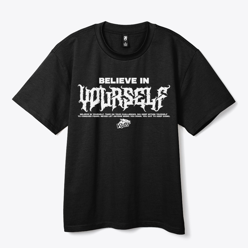 BELIEVE IN YOURSELF
