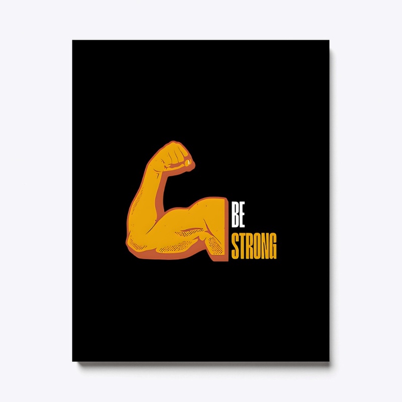 Be Strong T-shirts