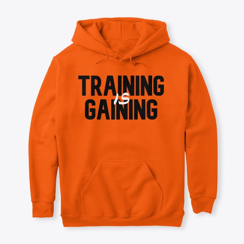 Training is Gaining