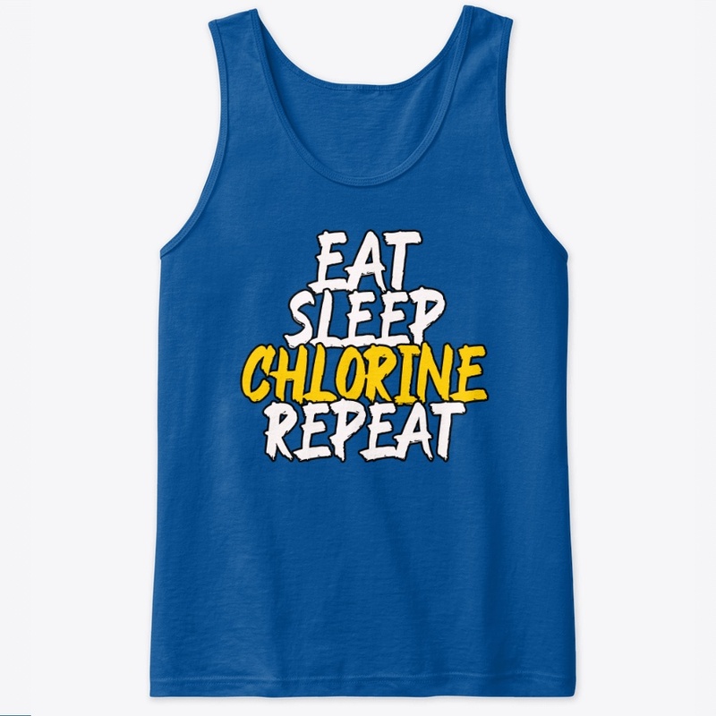 Eat Sleep Chlorine Repeat - Swimmer