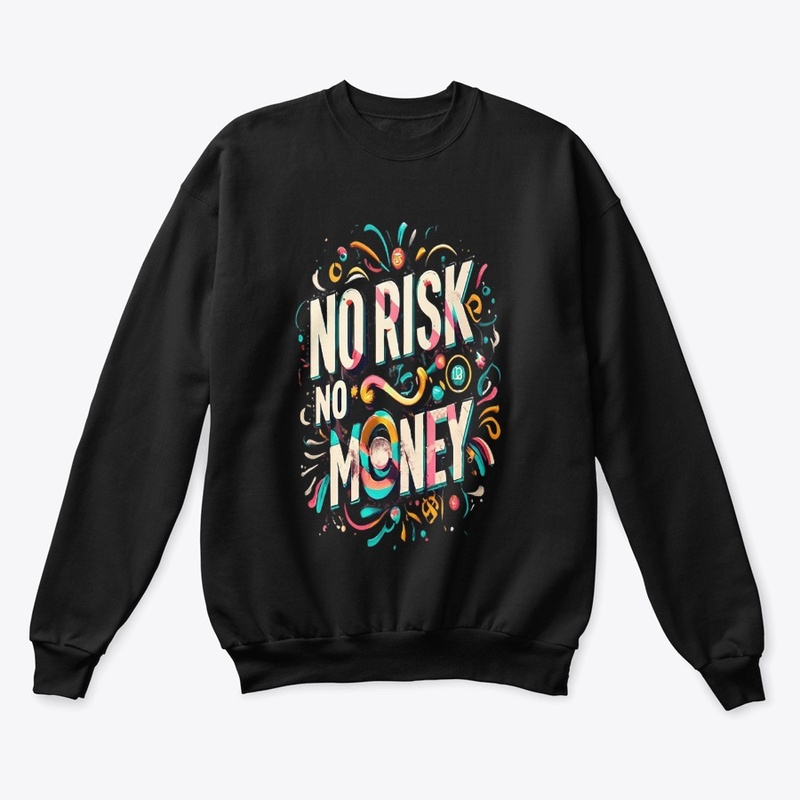 No Risk No Money