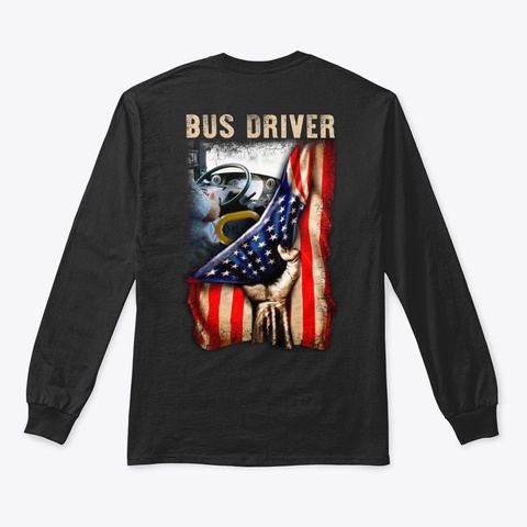 Proud American Bus Driver Shirt  Black T-Shirt Back