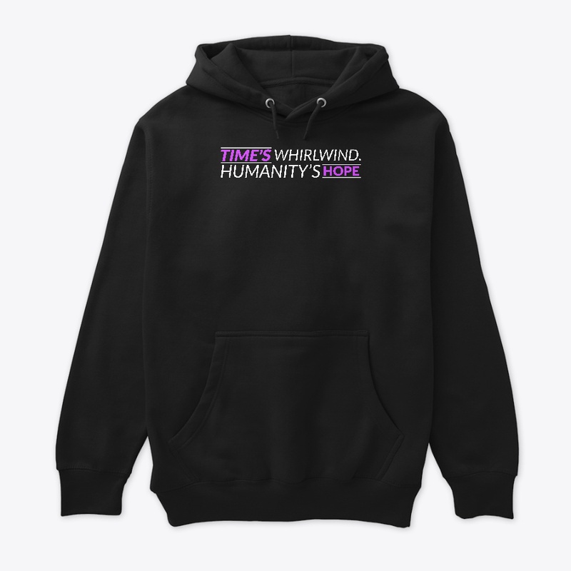Time's Whirlwind, Humanity's Hope