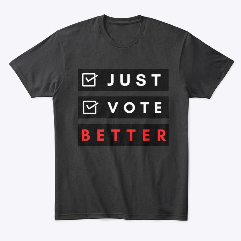 Just Vote Better