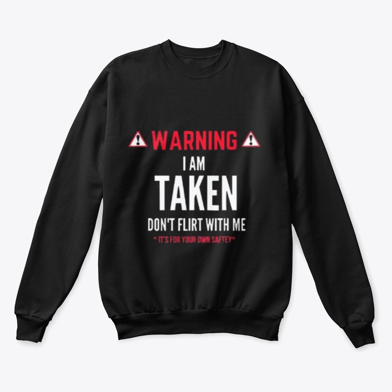 Warning I;m taken Don't flirt