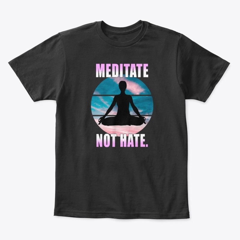 Meditate not hate
