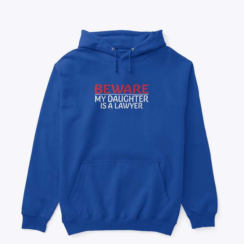 Beware My Daughter Is a Lawyer