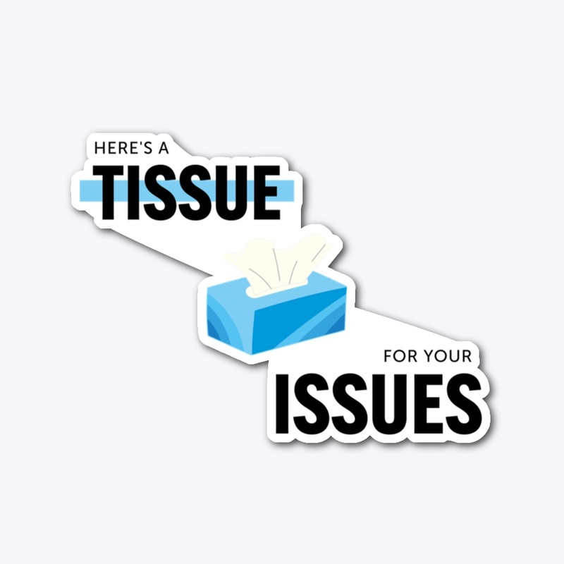 Tissue-Issue Sticker