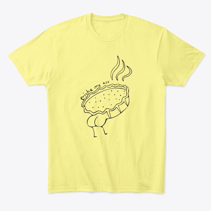Quiche My Ass