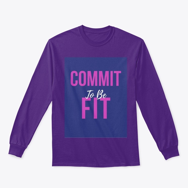 Fitness Quote - Commit To Be Fit