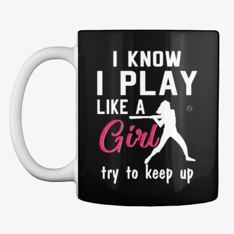 Funny Baseball Gift I Play Like A Girl 