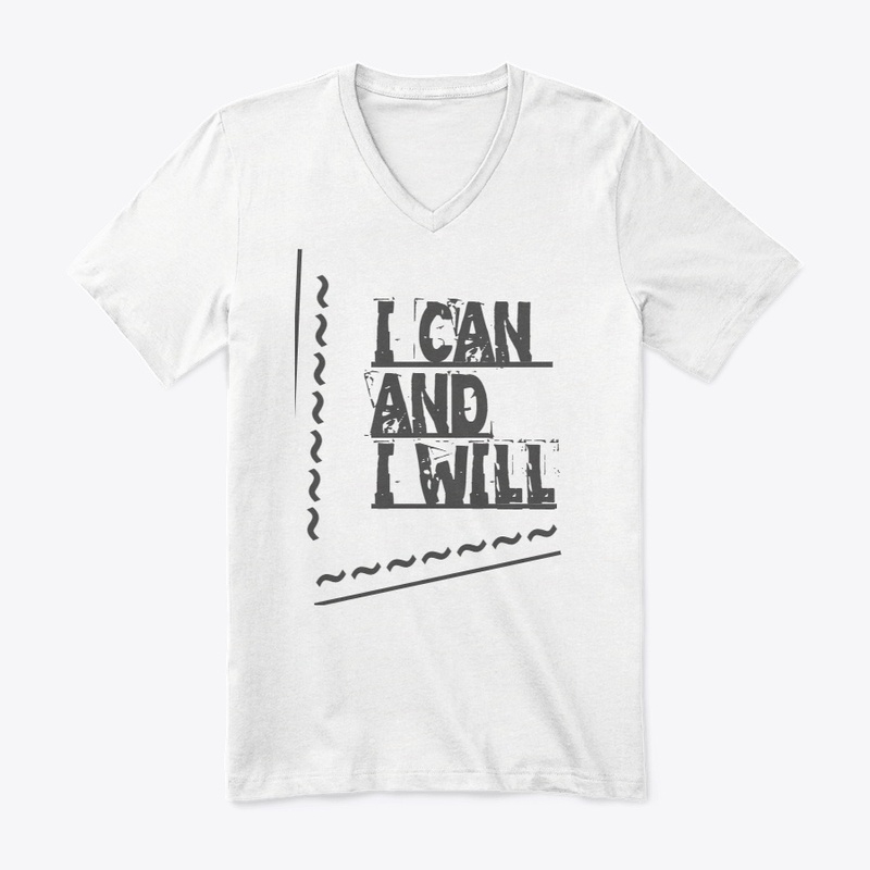 I CAN AND I WILL Message Tee