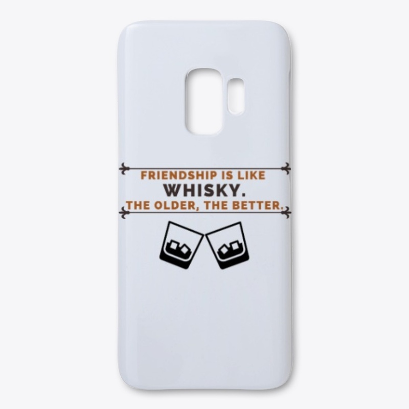 Friendship is like Whisky
