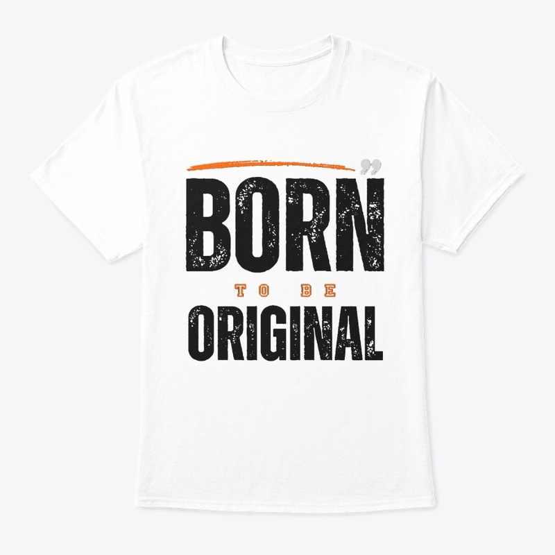 Born to be Original