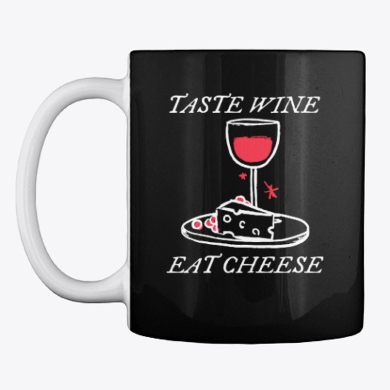 Taste Wine Eat Cheese
