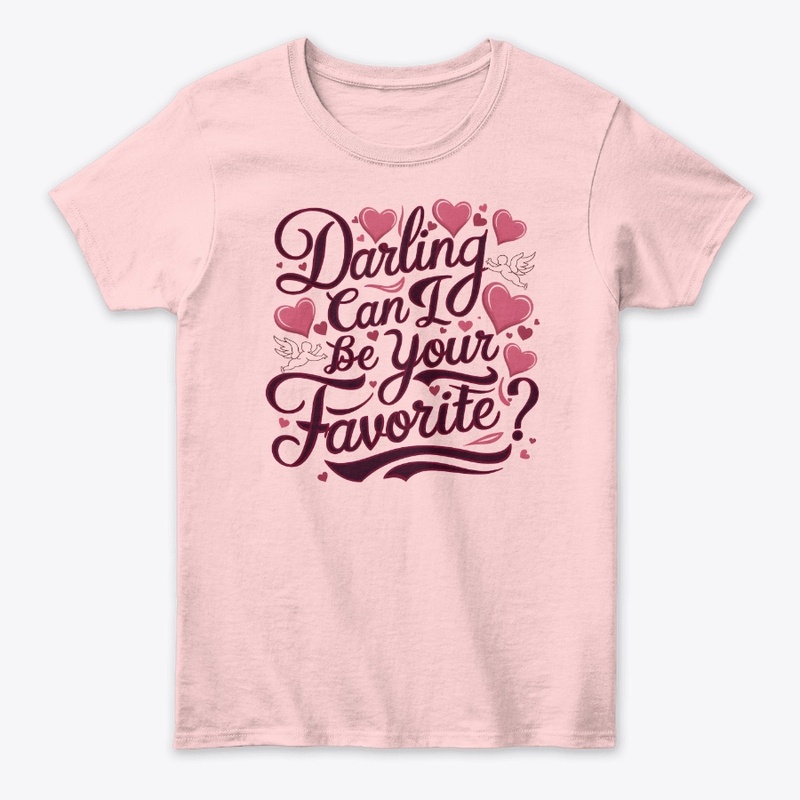 Darling can I be your Favorite 2
