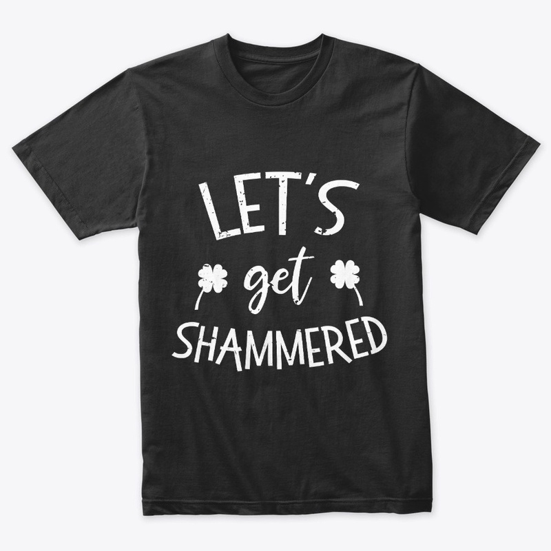 Click Buy Lets Get Shammered St Patr