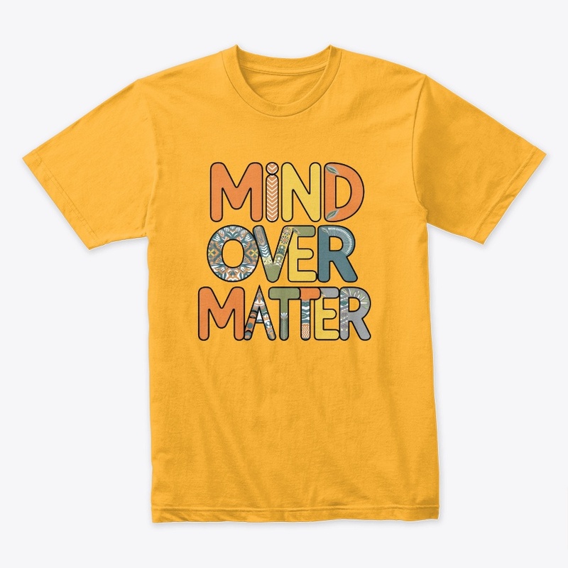 Mind Over Matter