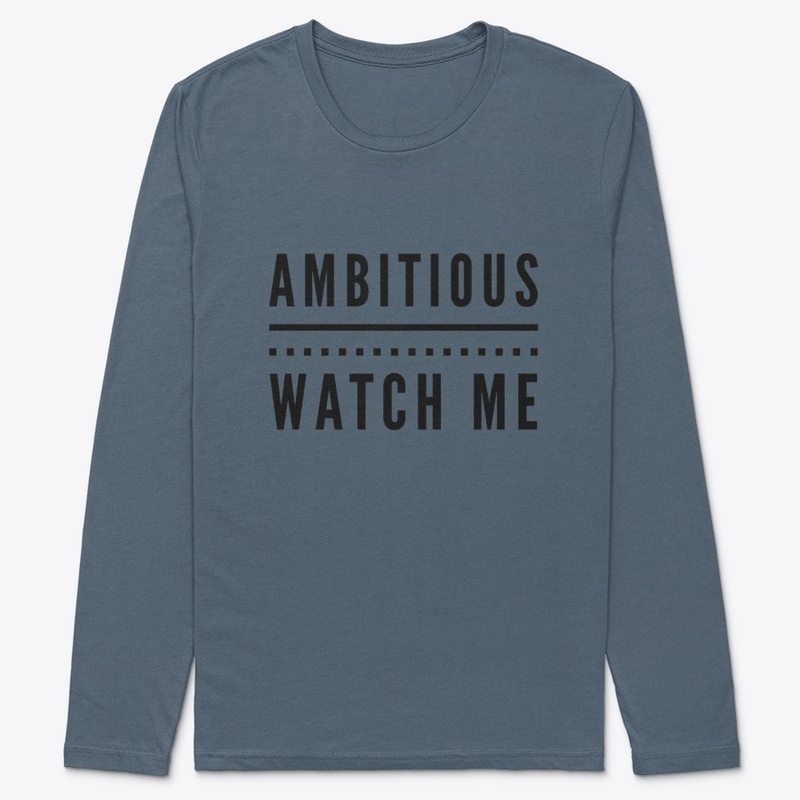 Ambitious, Watch Me