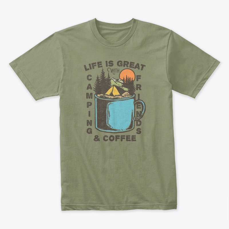 Life Is Great With Camping, Friends...