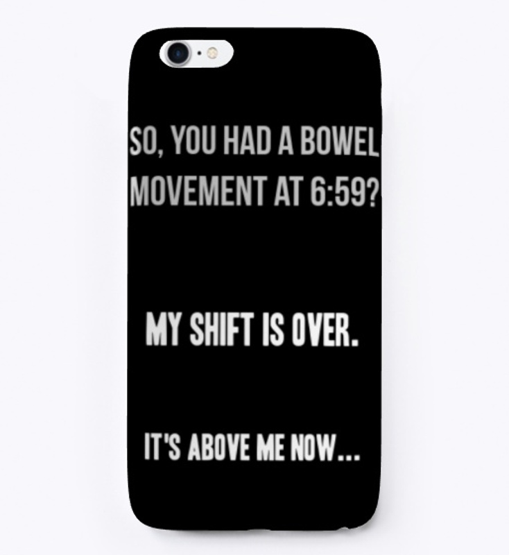 My Shift is Over... It's Above Me Now