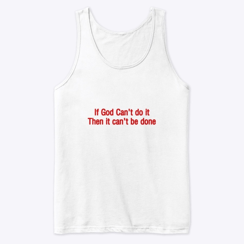 If God Can’t do it (Red)