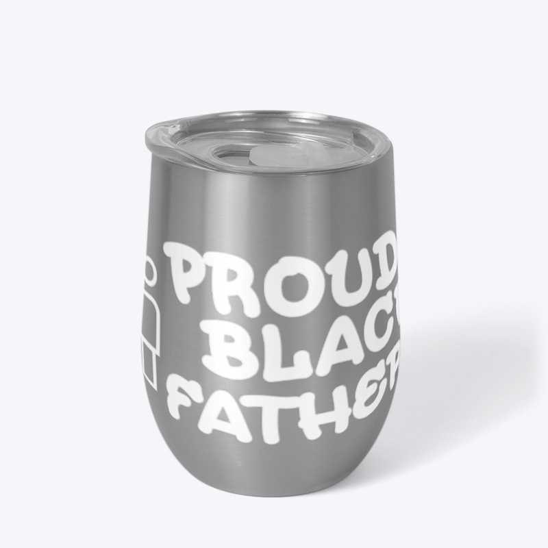 PROUD BLACK FATHER WINE TUMBLER