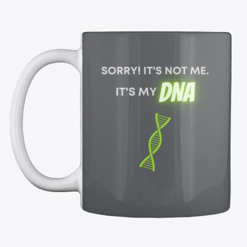 It's my DNA