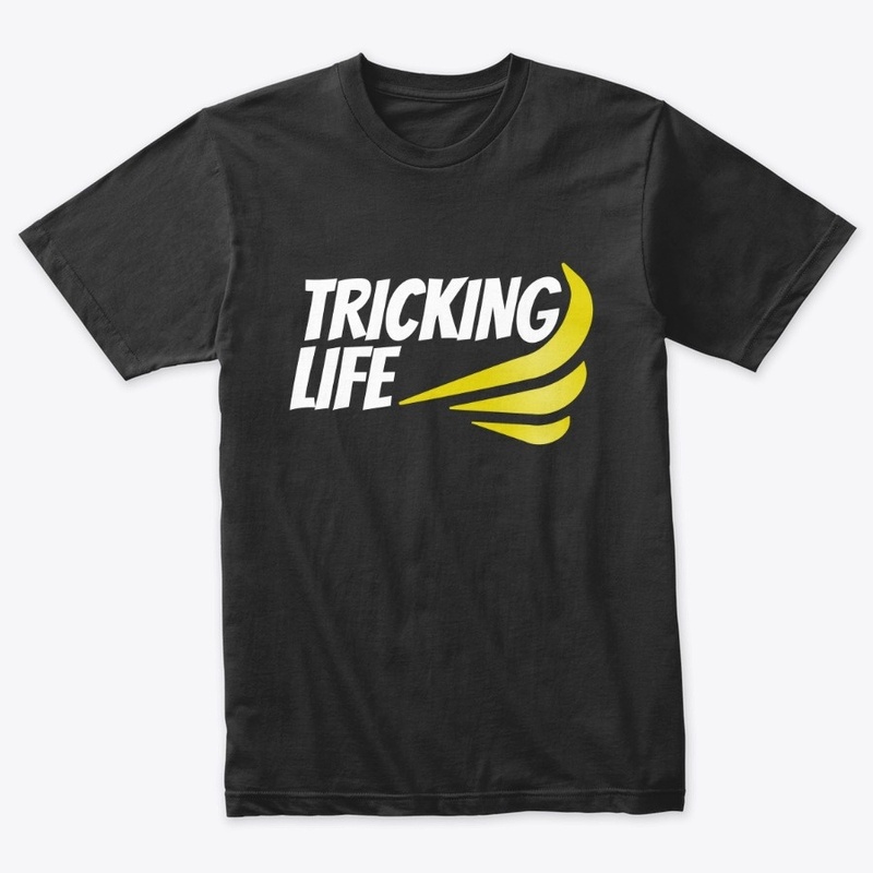 Tricking Life Shirts