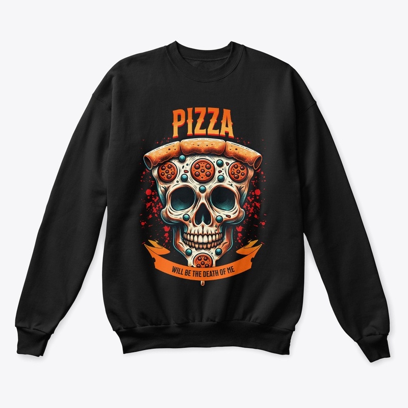 Pizza Will Be The Death of Me