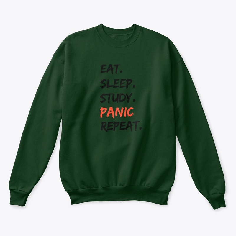 Eat Sleep Study Panic Repeat