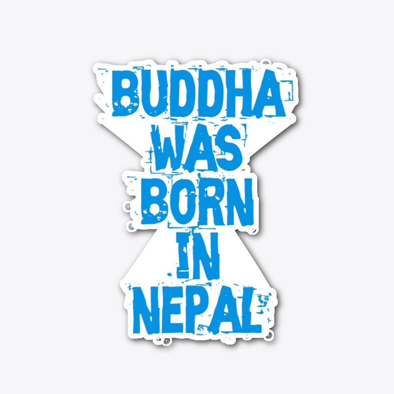 Buddha was born in Nepal