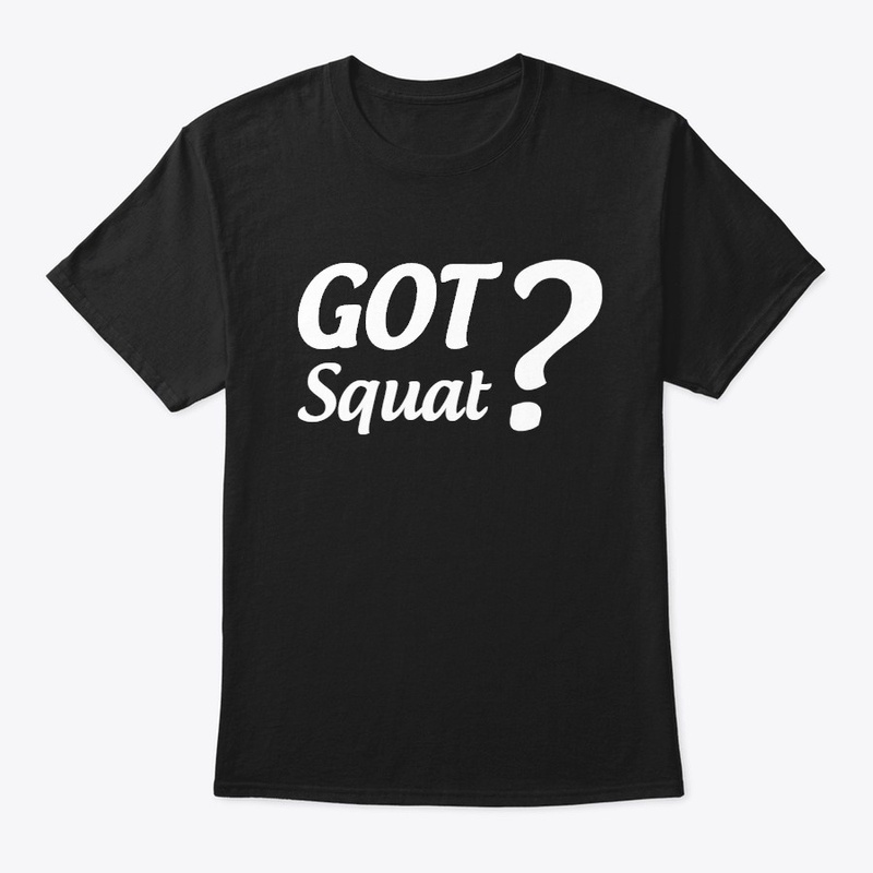 GOT Squat?