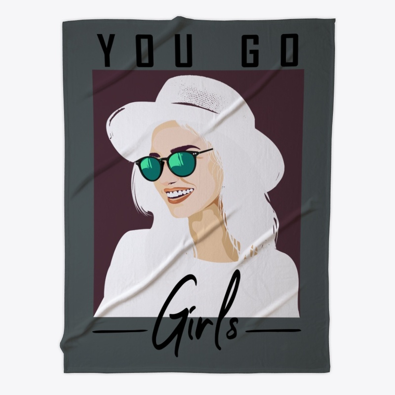 YOU  GO , GIRLS- FEMALE T SHIRT