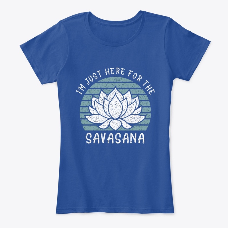 I’m Just Here for The Savasana Yoga tee