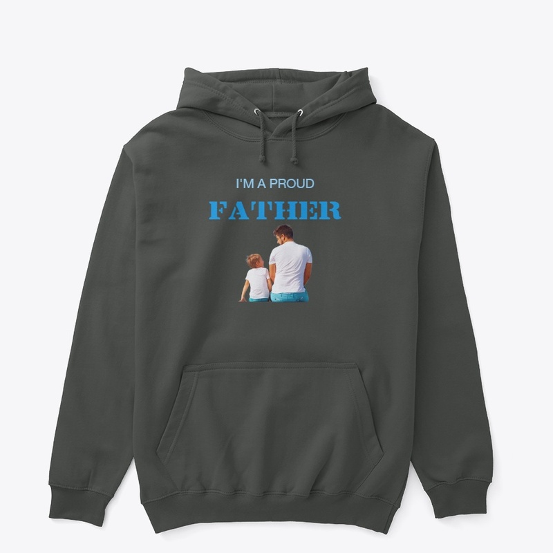 I'm A Proud Father Shirts